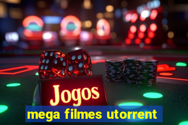 mega filmes utorrent